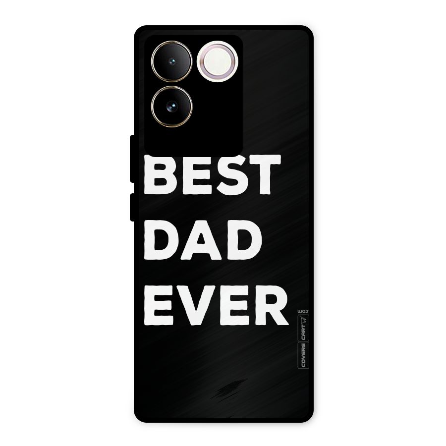 Best Dad Ever Metal Back Case for iQOO Z7 Pro