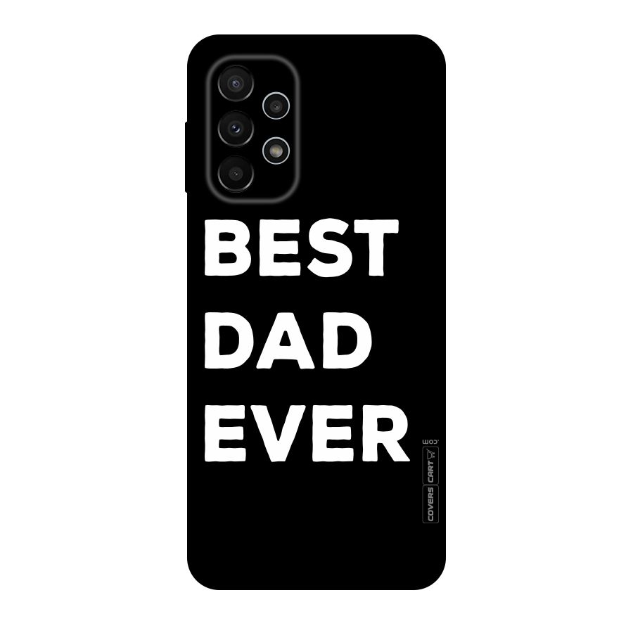 Best Dad Ever Original Polycarbonate Back Case for Galaxy A23