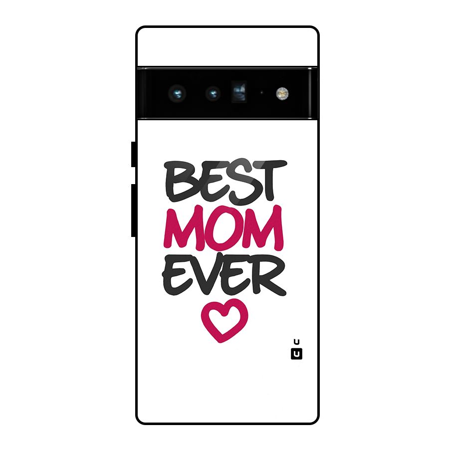 Best Mom Ever Glass Back Case for Google Pixel 6 Pro