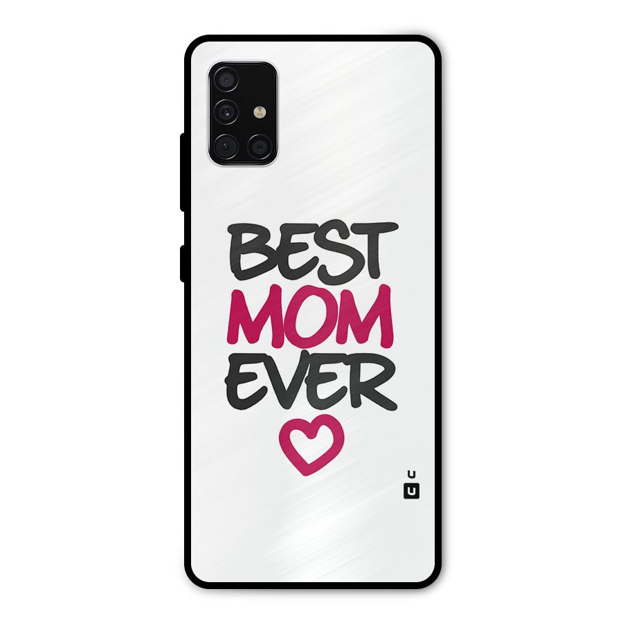 Best Mom Ever Metal Back Case for Galaxy A51