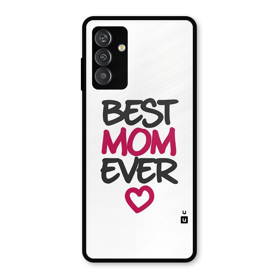 Best Mom Ever Metal Back Case for Galaxy F13