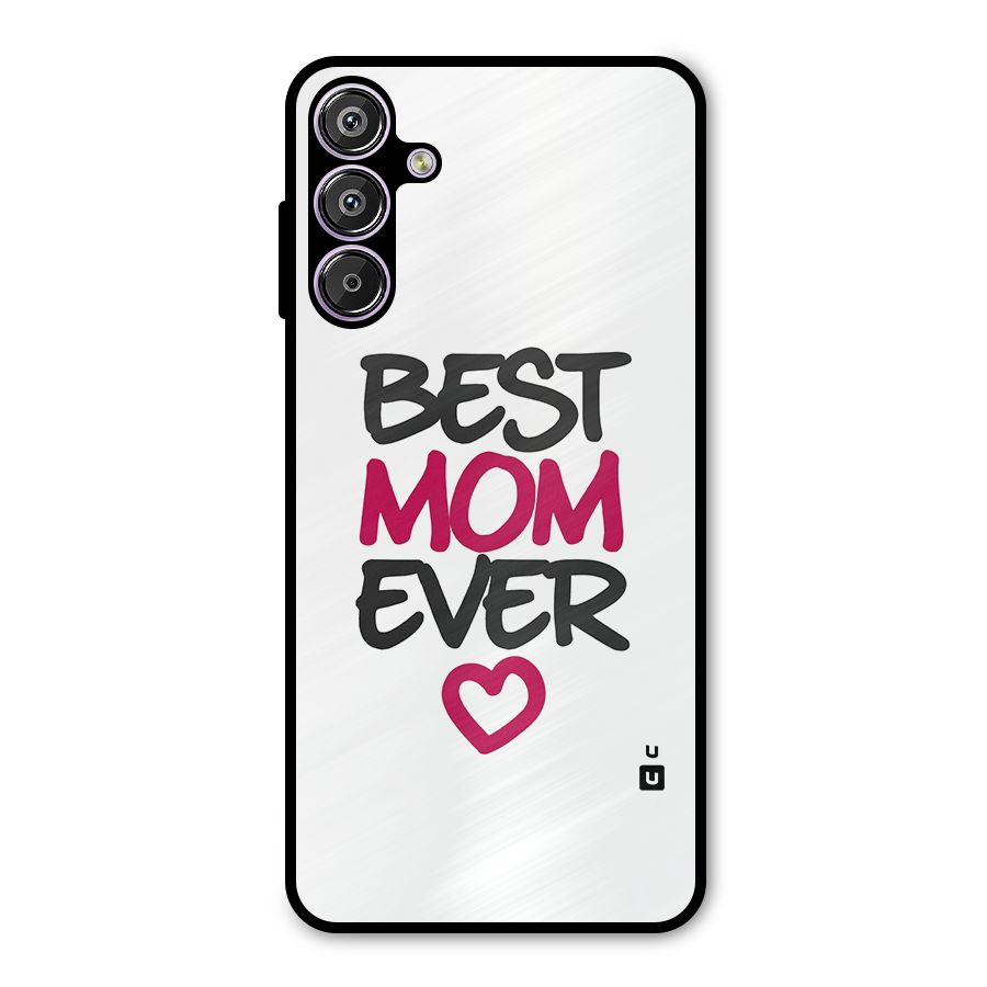 Best Mom Ever Metal Back Case for Galaxy F15