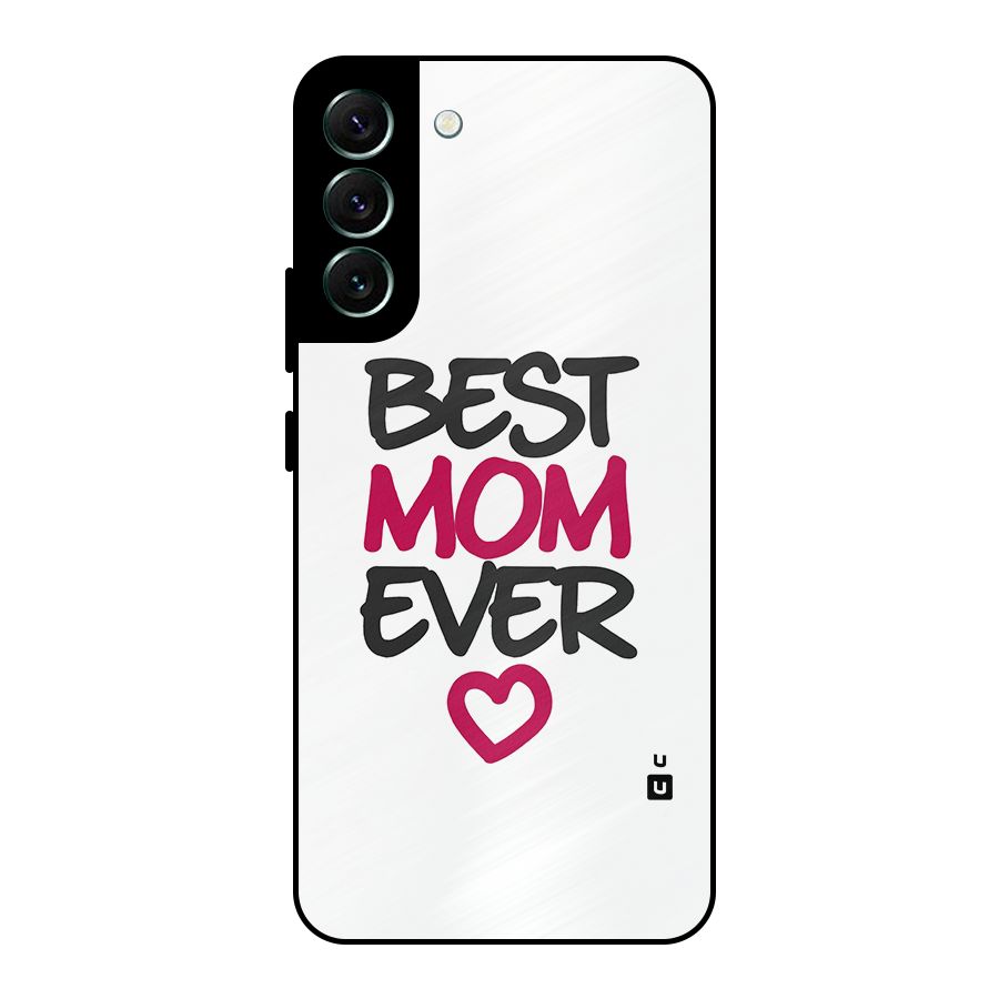 Best Mom Ever Metal Back Case for Galaxy S22 Plus 5G