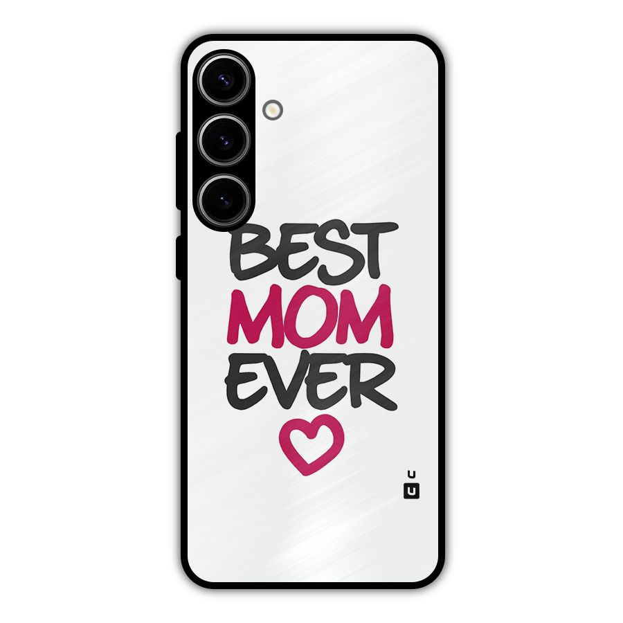 Best Mom Ever Metal Back Case for Galaxy S24 Plus