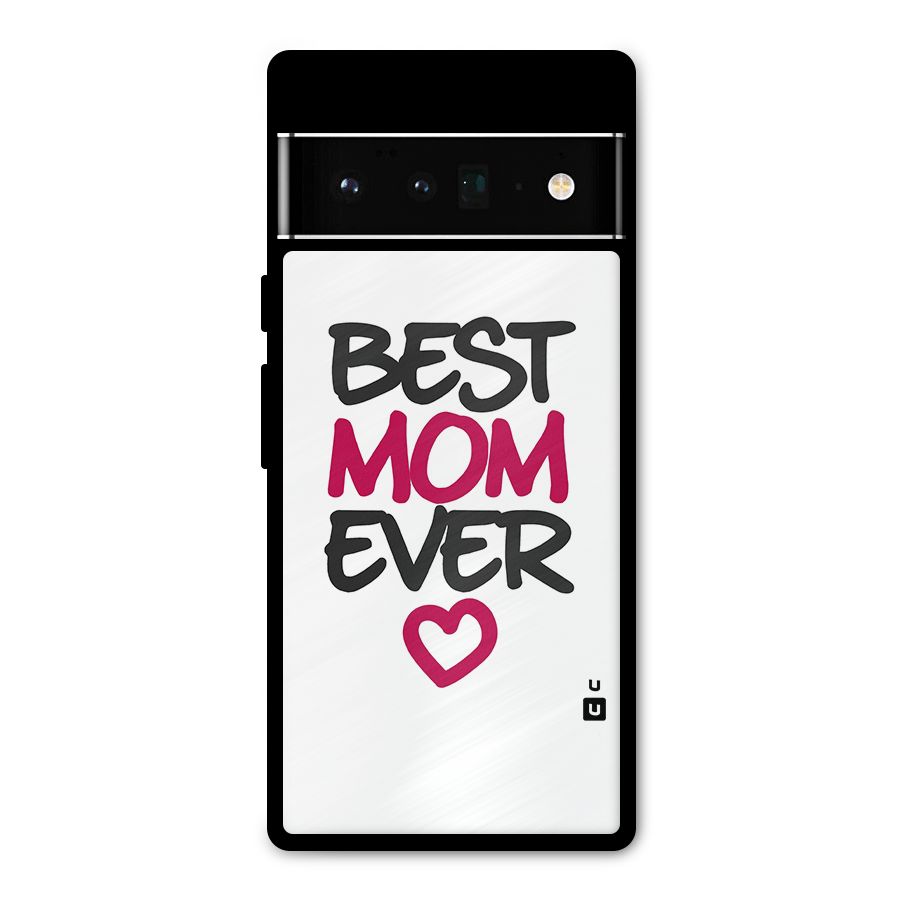 Best Mom Ever Metal Back Case for Google Pixel 6 Pro