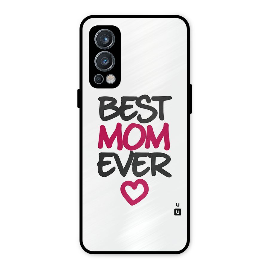 Best Mom Ever Metal Back Case for OnePlus Nord 2 5G