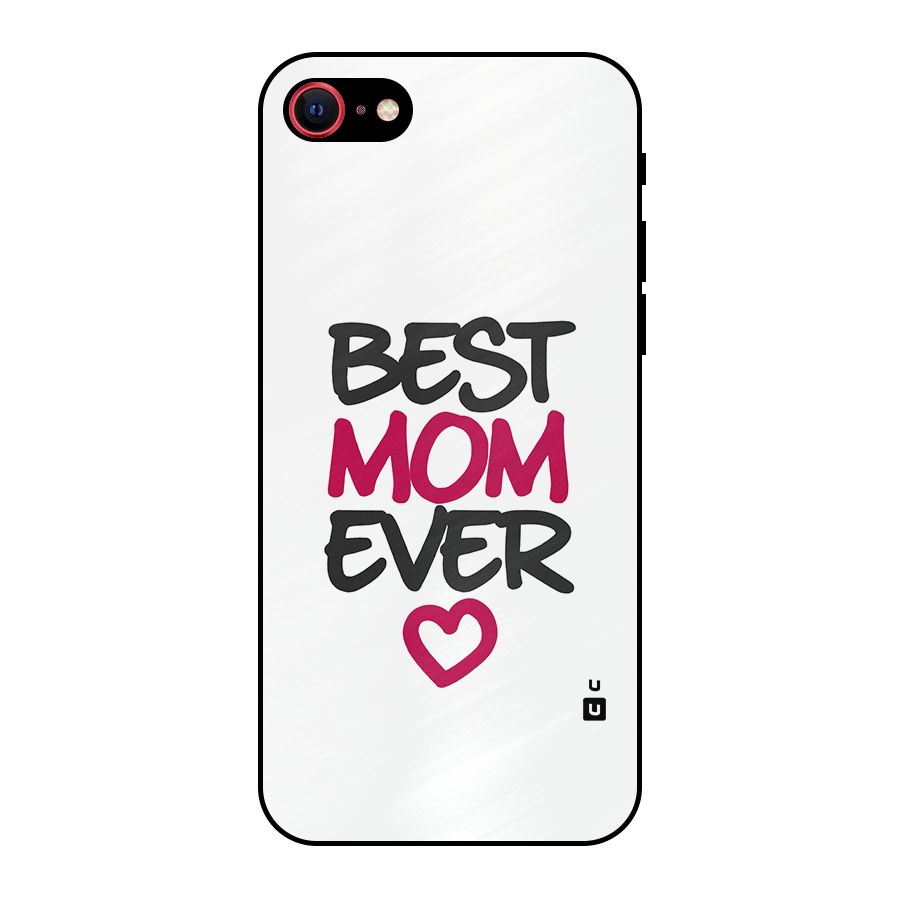 Best Mom Ever Metal Back Case for iPhone 7