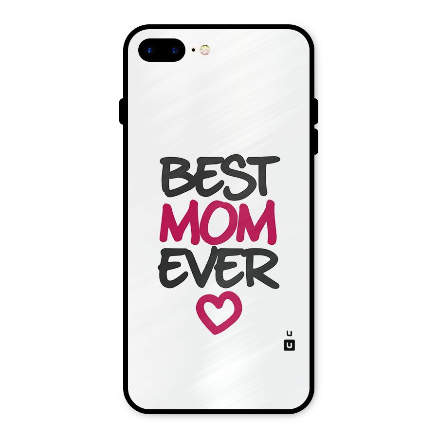 Best Mom Ever Metal Back Case for iPhone 7 Plus