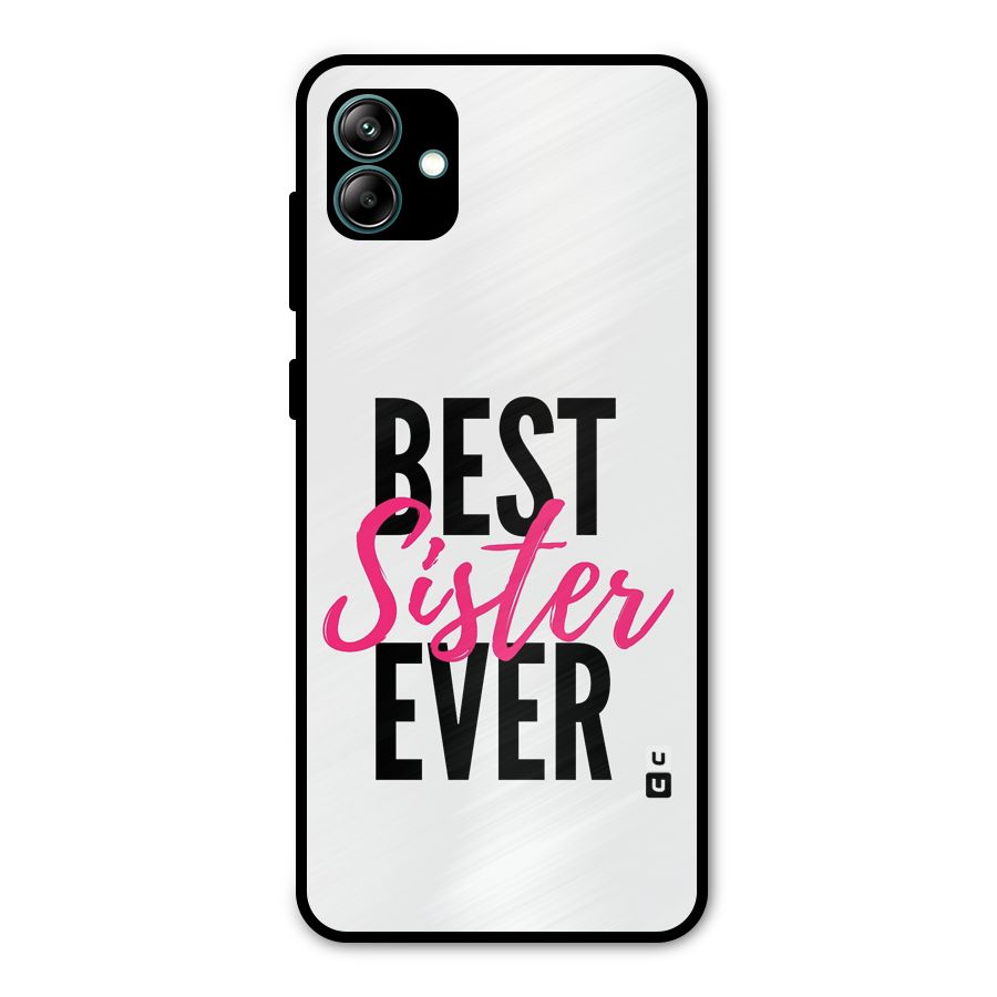 Best Sister Ever Metal Back Case for Galaxy A04