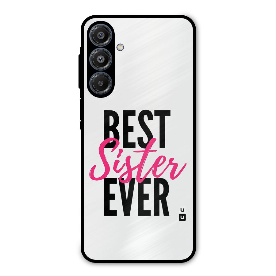 Best Sister Ever Metal Back Case for Galaxy A16 5G