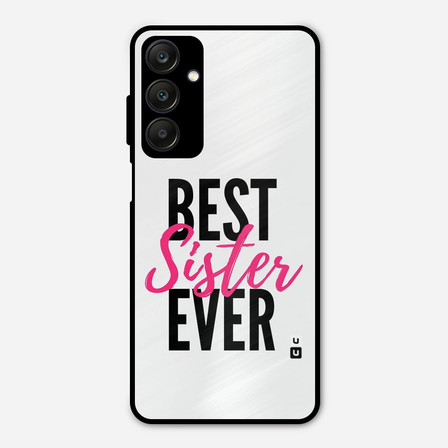 Best Sister Ever Metal Back Case for Galaxy A25 5G