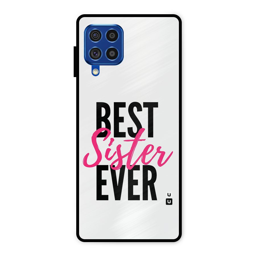 Best Sister Ever Metal Back Case for Galaxy F62