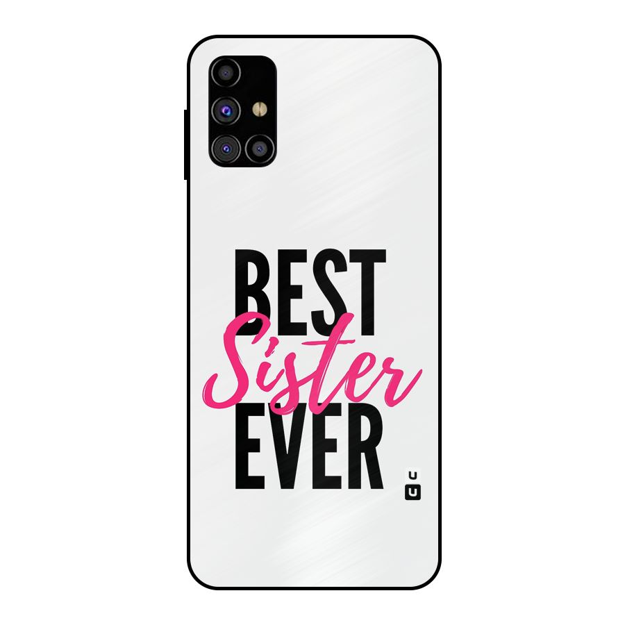 Best Sister Ever Metal Back Case for Galaxy M31s