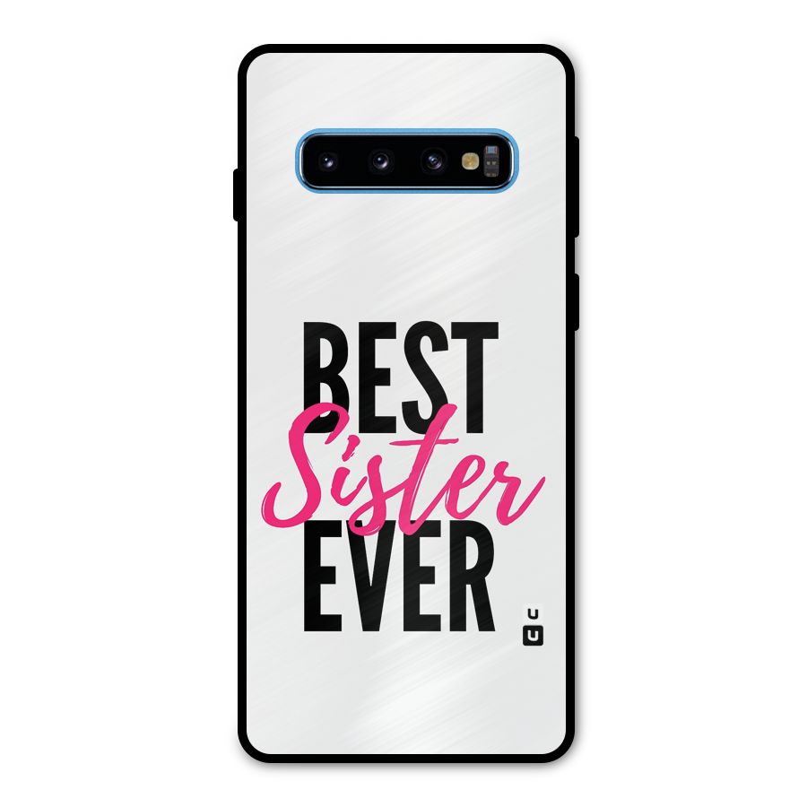 Best Sister Ever Metal Back Case for Galaxy S10