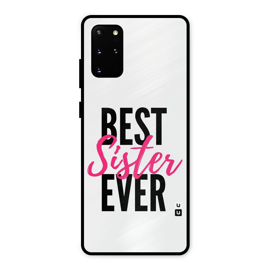 Best Sister Ever Metal Back Case for Galaxy S20 Plus