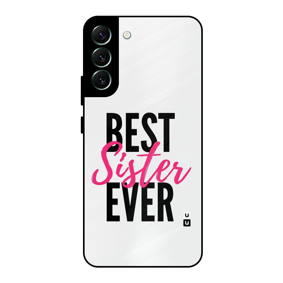Best Sister Ever Metal Back Case for Galaxy S22 Plus 5G