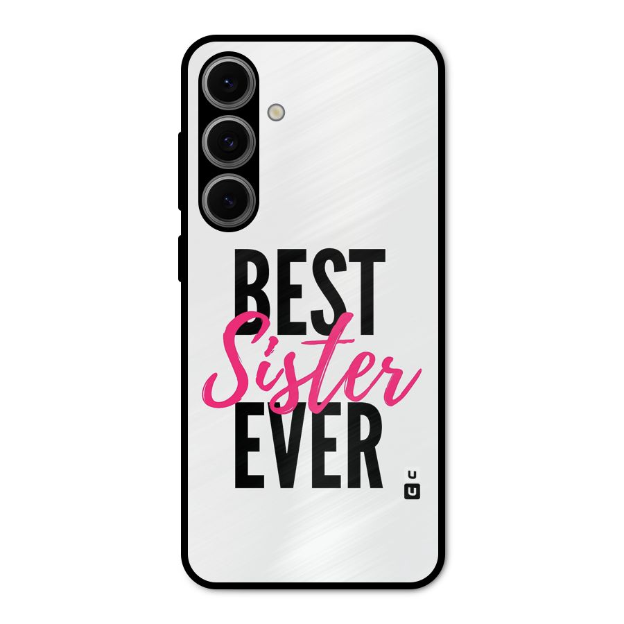 Best Sister Ever Metal Back Case for Galaxy S24 FE