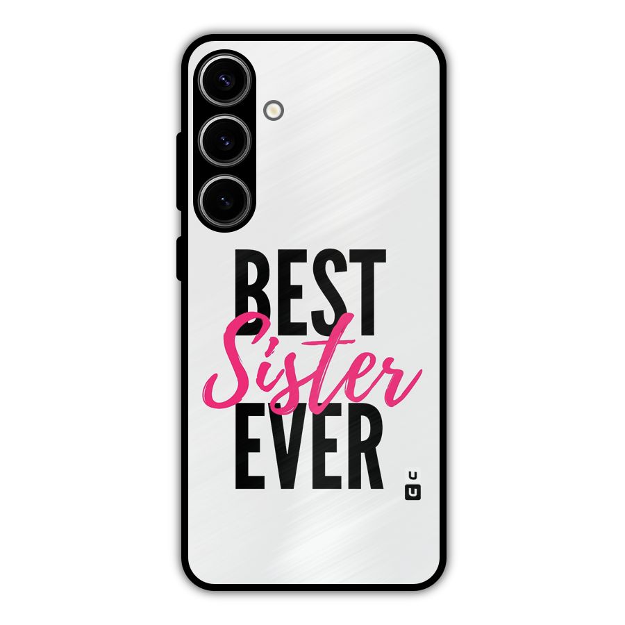 Best Sister Ever Metal Back Case for Galaxy S24 Plus