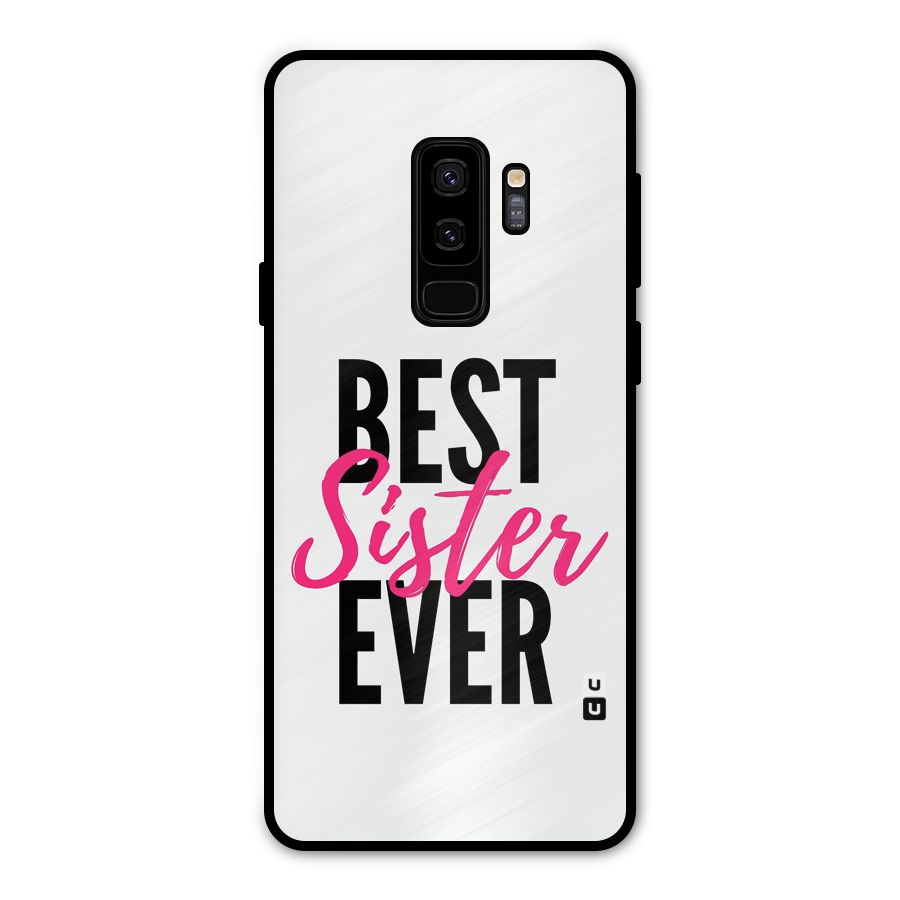 Best Sister Ever Metal Back Case for Galaxy S9 Plus