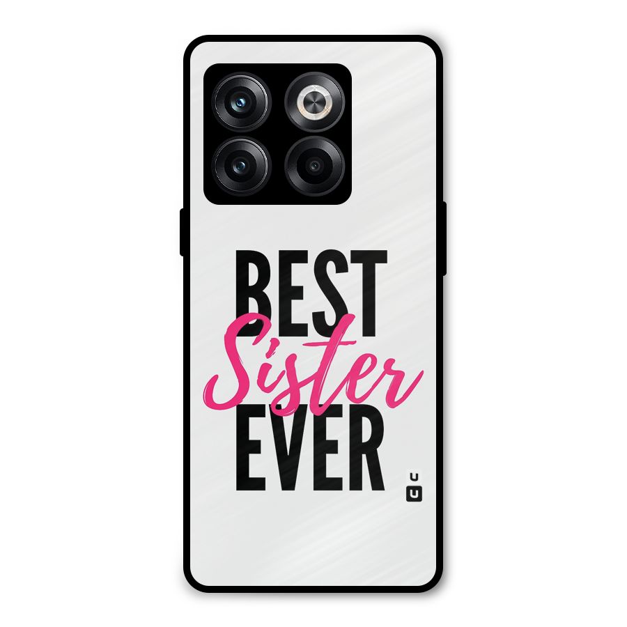 Best Sister Ever Metal Back Case for OnePlus 10T