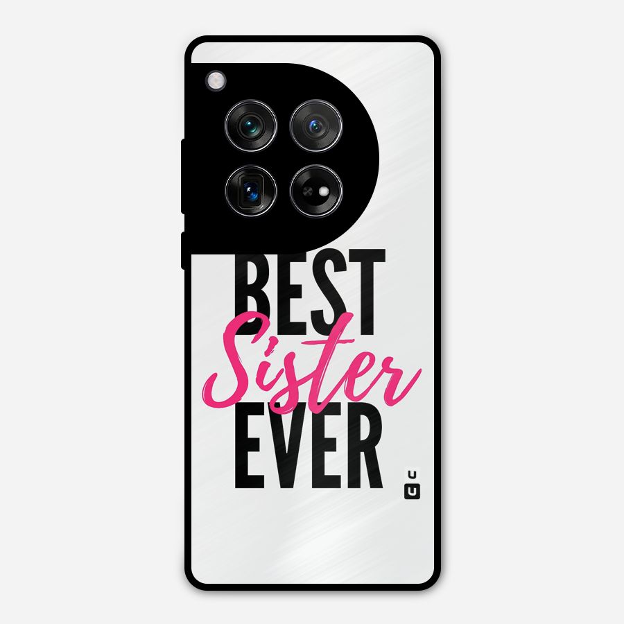 Best Sister Ever Metal Back Case for OnePlus 12