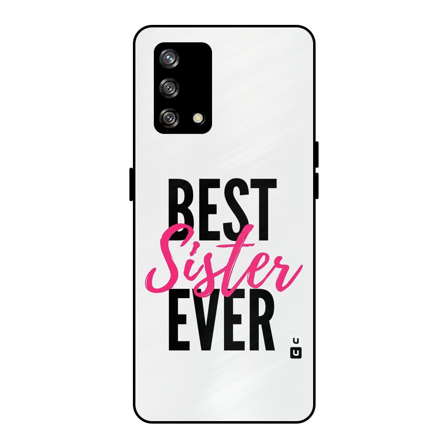 Best Sister Ever Metal Back Case for Oppo F19