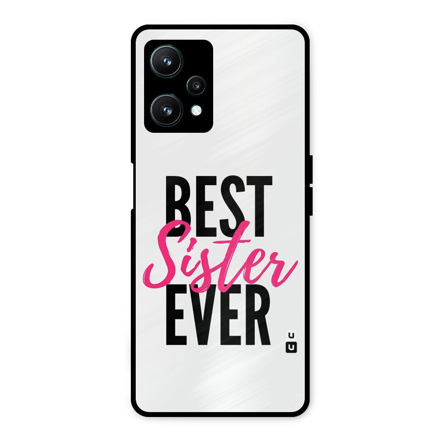 Best Sister Ever Metal Back Case for Realme 9 Pro 5G