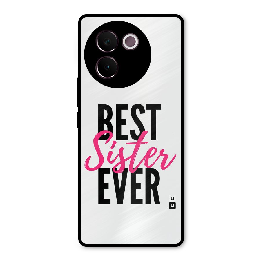 Best Sister Ever Metal Back Case for Vivo V30e