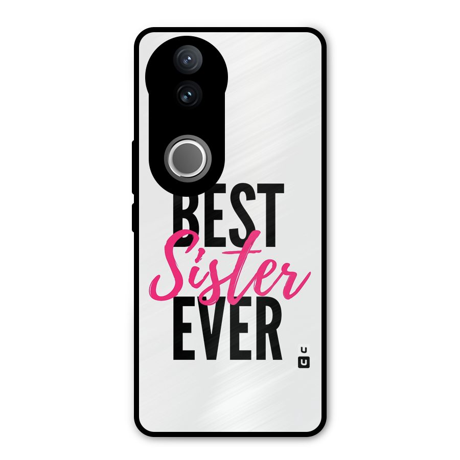 Best Sister Ever Metal Back Case for Vivo V50e