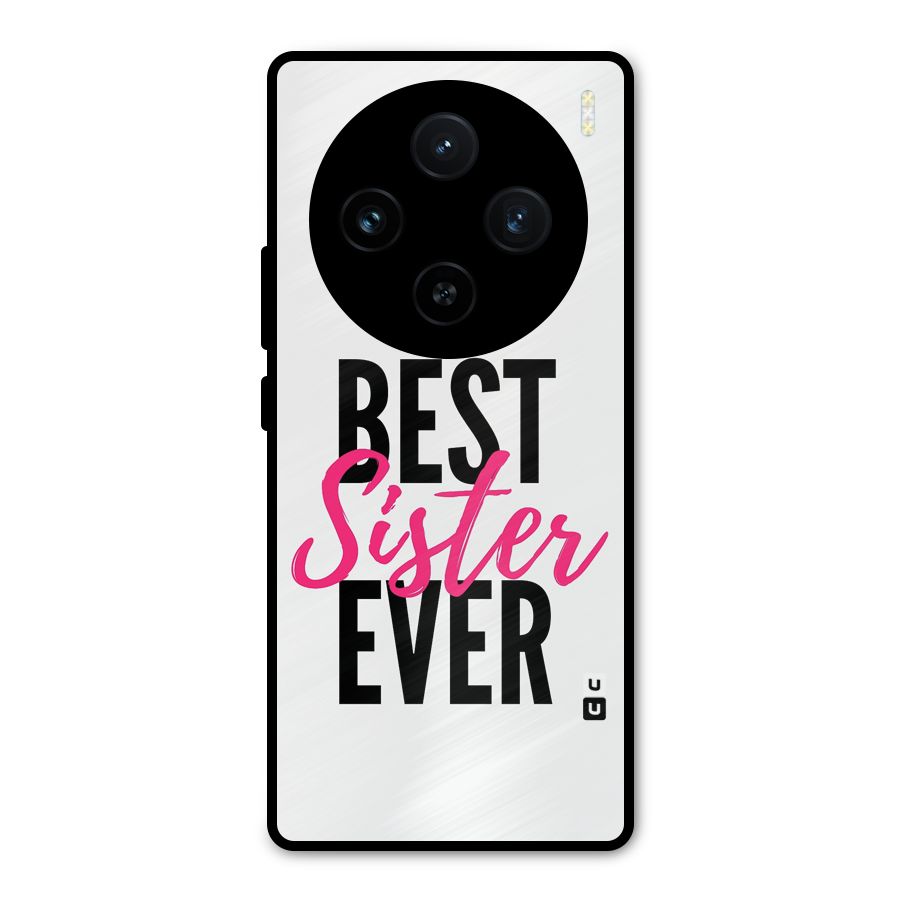 Best Sister Ever Metal Back Case for Vivo X100