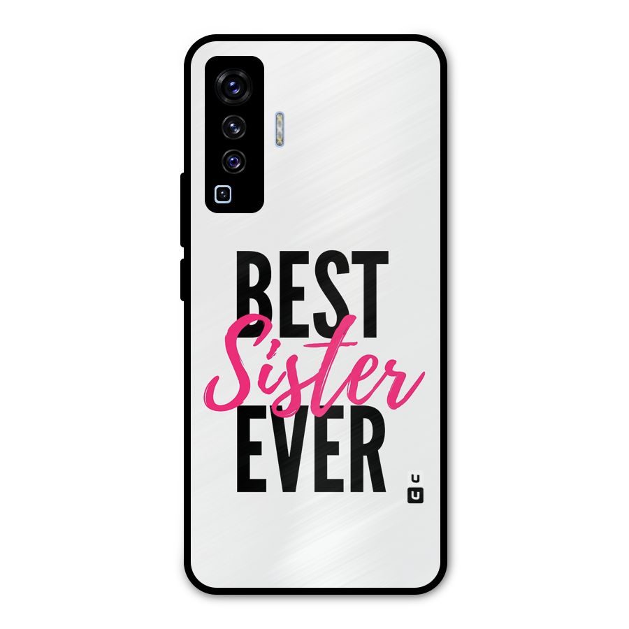 Best Sister Ever Metal Back Case for Vivo X50