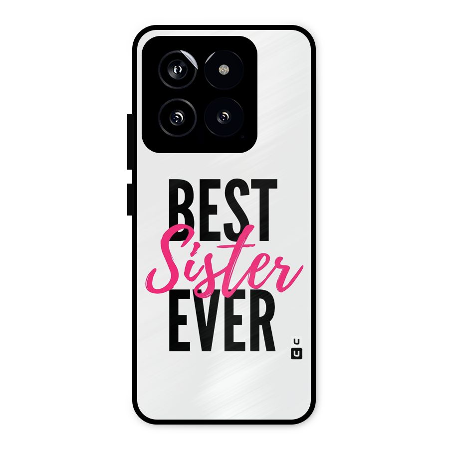Best Sister Ever Metal Back Case for Xiaomi 14