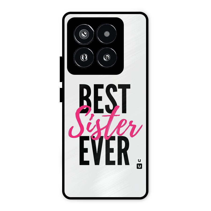Best Sister Ever Metal Back Case for Xiaomi 14 Pro