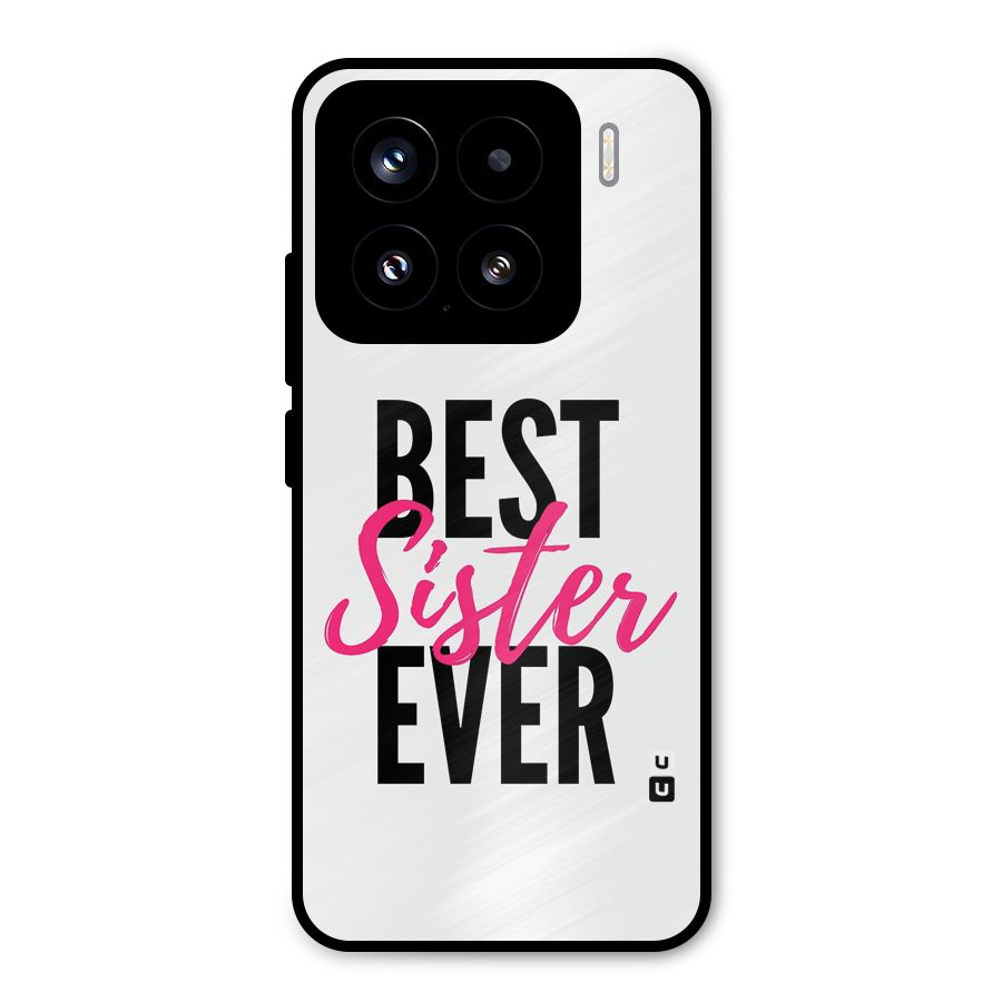Best Sister Ever Metal Back Case for Xiaomi 15