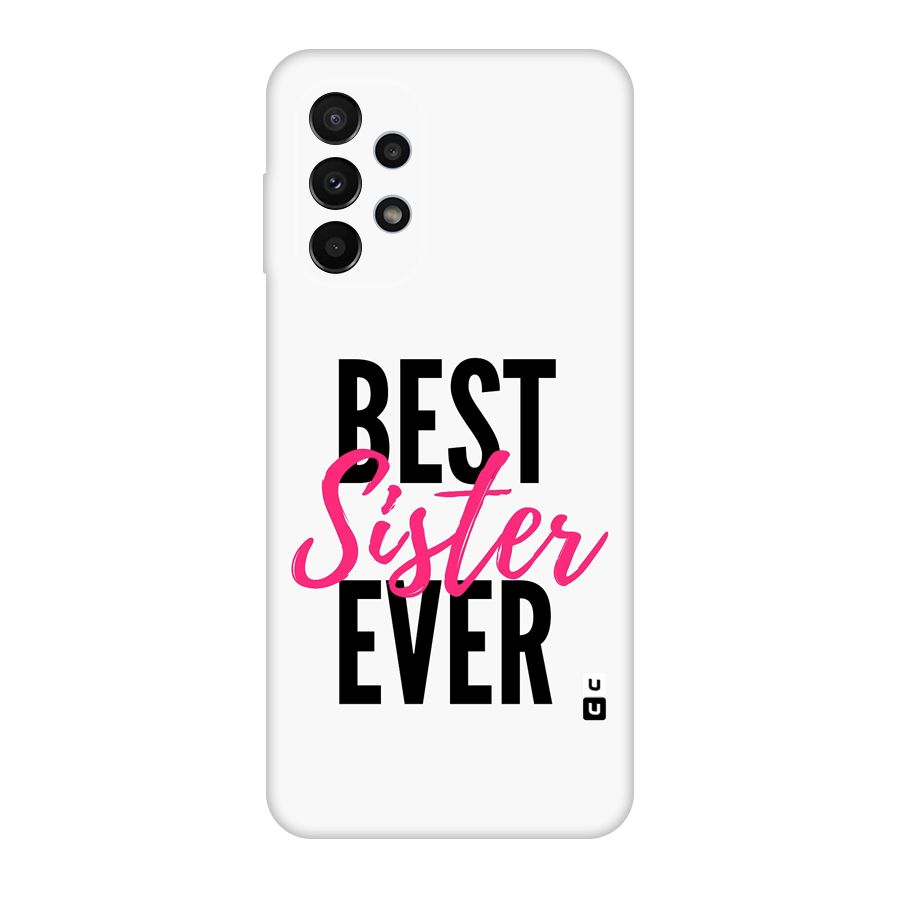 Best Sister Ever Original Polycarbonate Back Case for Galaxy A23