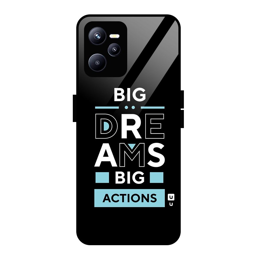 Big Dreams Big Actions Glass Back Case for Realme C35