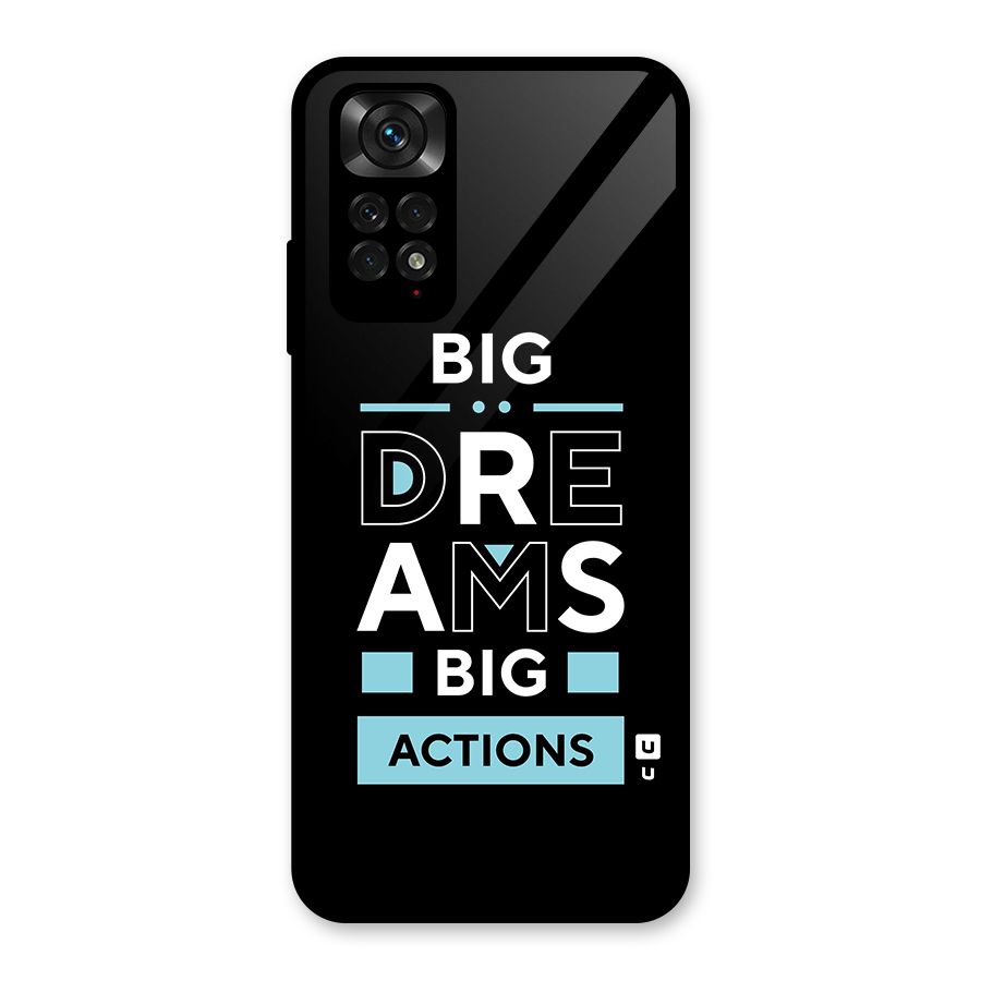 Big Dreams Big Actions Glass Back Case for Redmi Note 11S