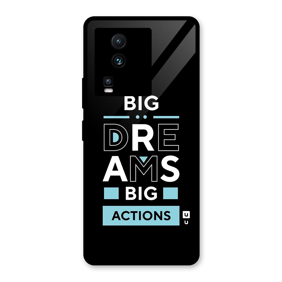 Big Dreams Big Actions Glass Back Case for Vivo iQOO Neo 7 Pro