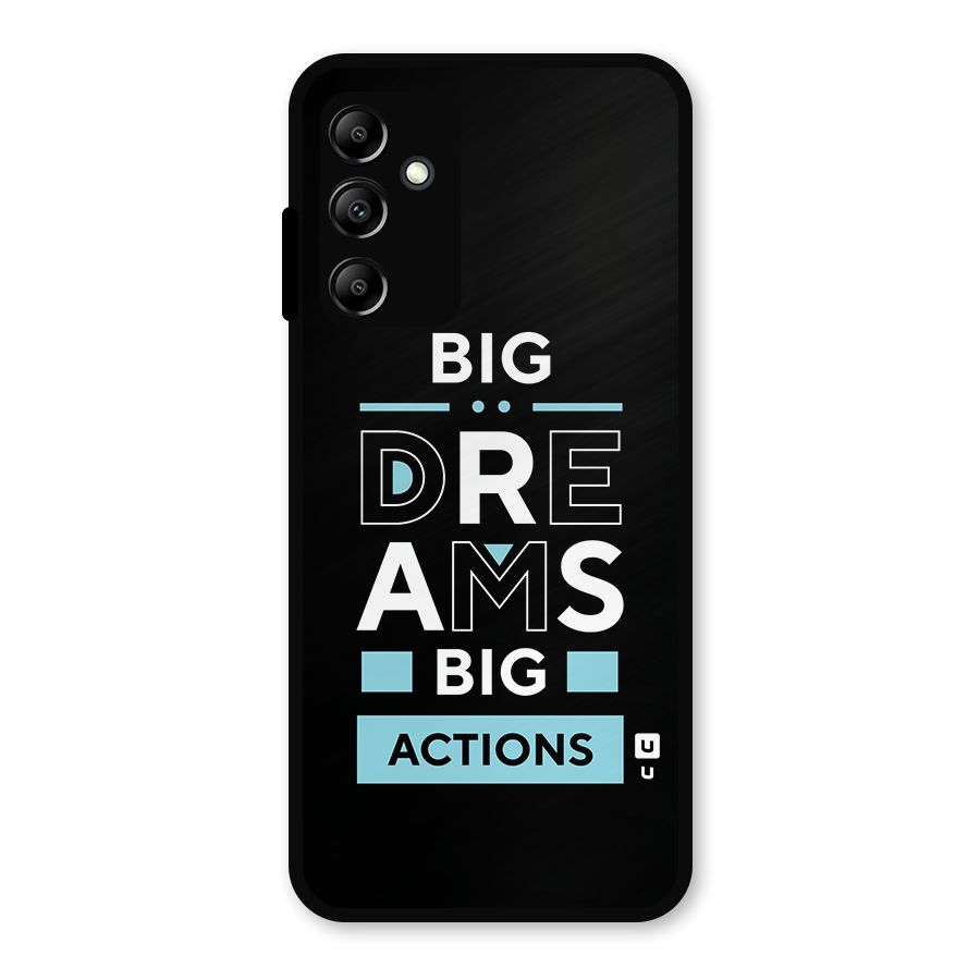 Big Dreams Big Actions Metal Back Case for Galaxy A14 5G