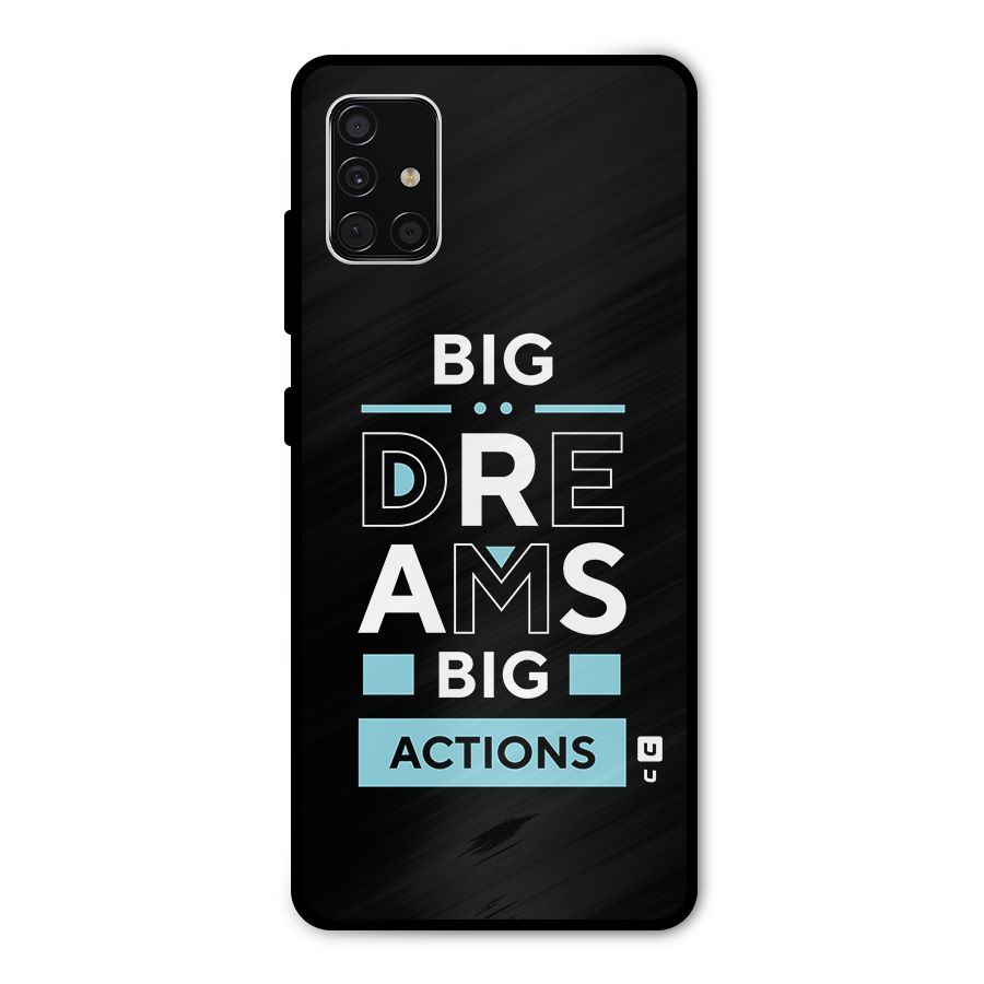 Big Dreams Big Actions Metal Back Case for Galaxy A51
