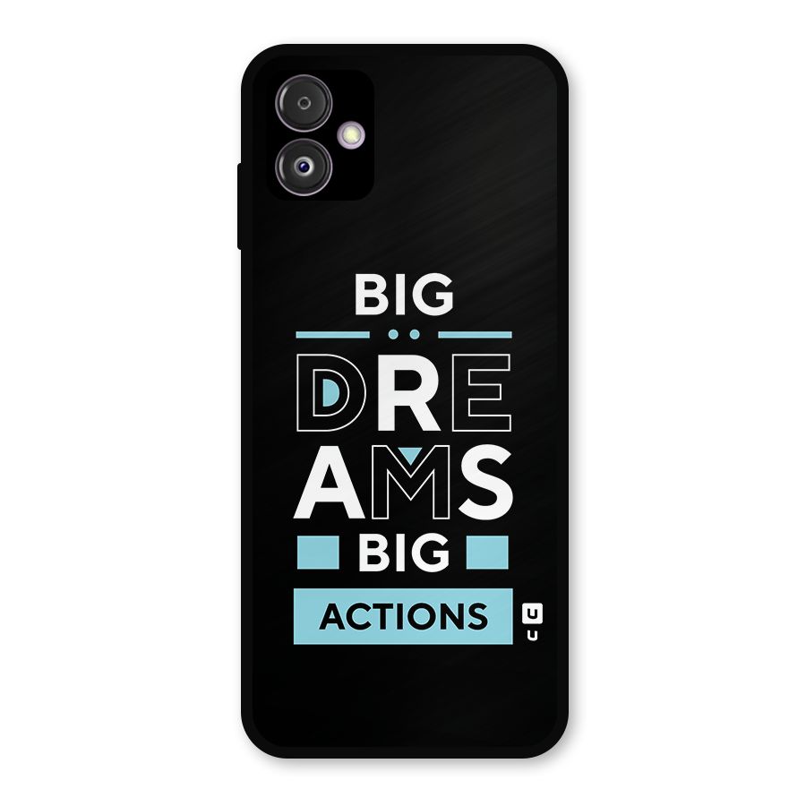 Big Dreams Big Actions Metal Back Case for Galaxy F14
