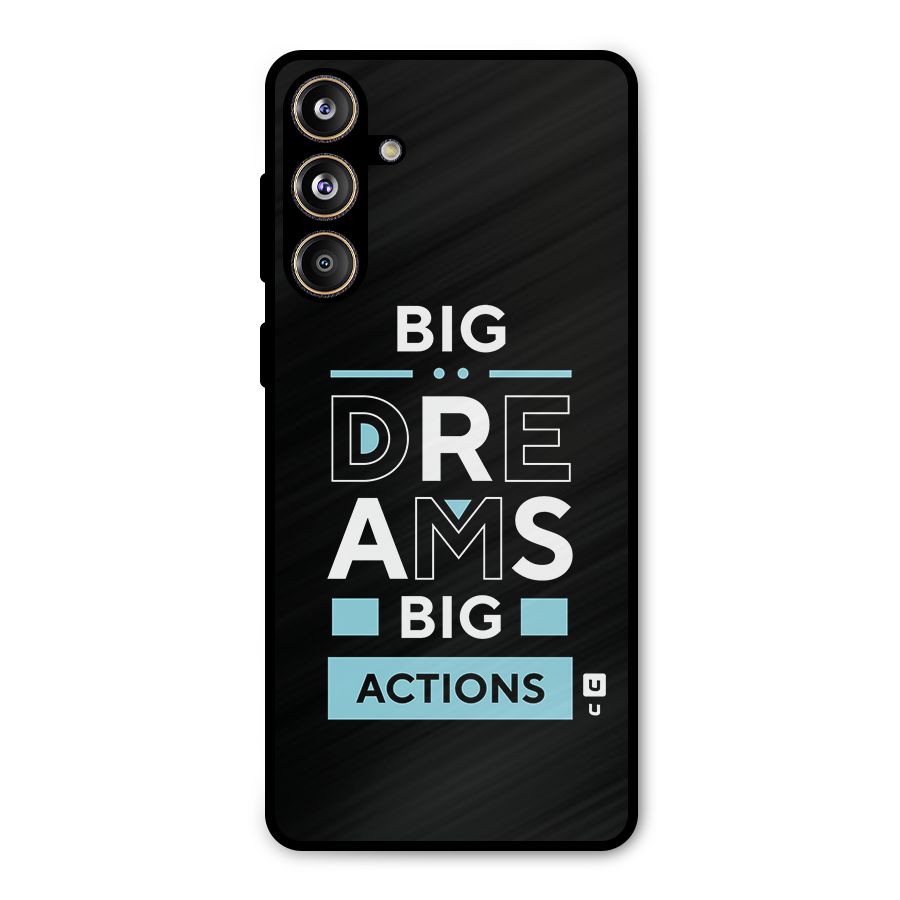 Big Dreams Big Actions Metal Back Case for Galaxy F55