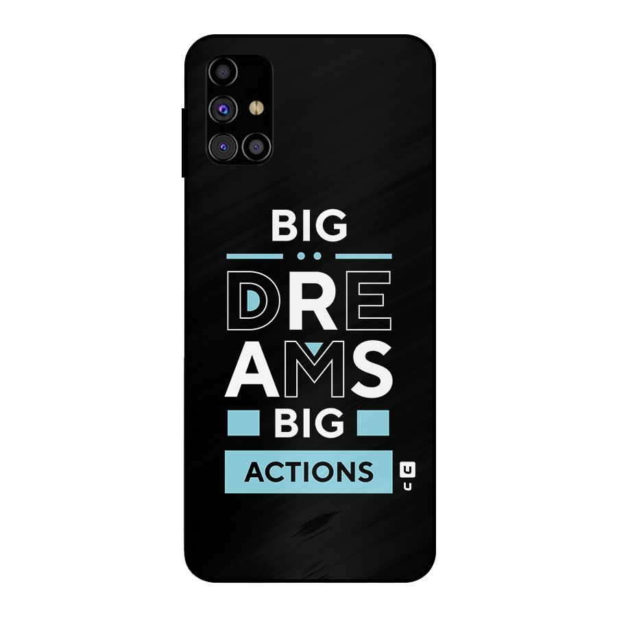 Big Dreams Big Actions Metal Back Case for Galaxy M31s