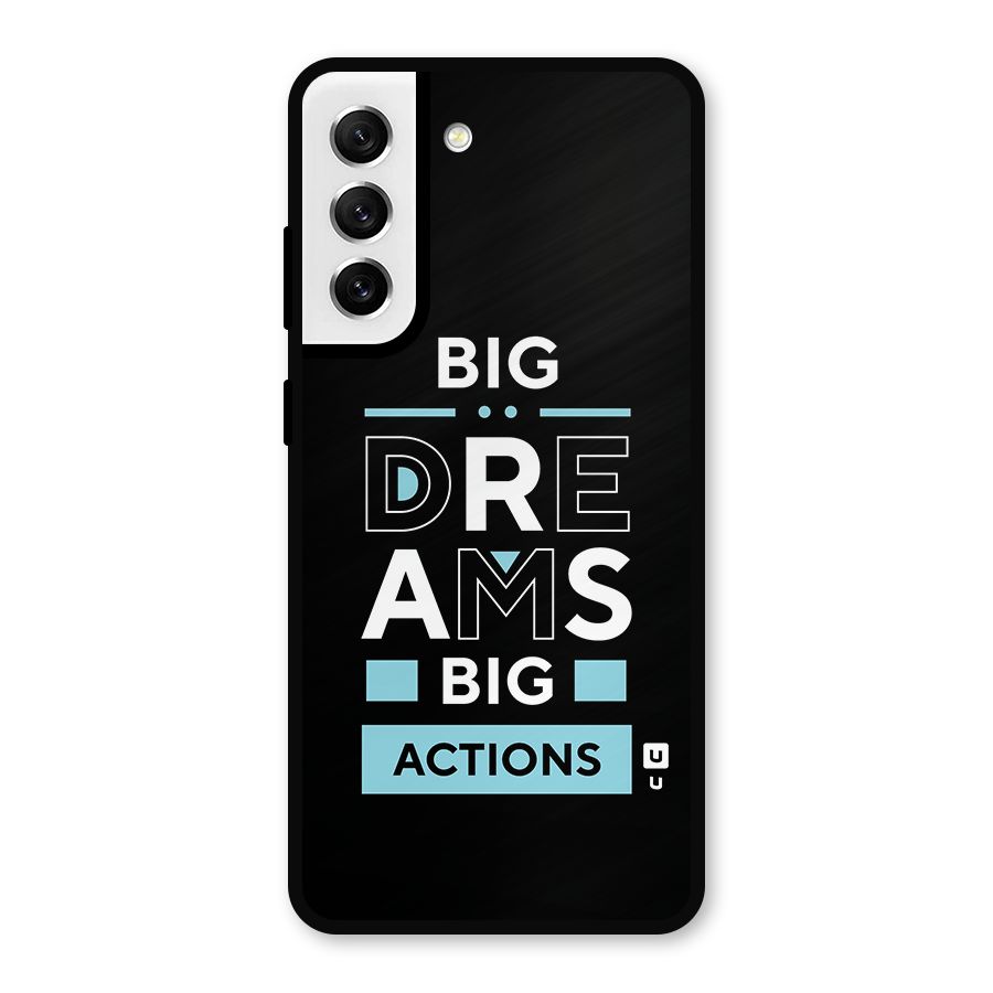 Big Dreams Big Actions Metal Back Case for Galaxy S21 FE 5G