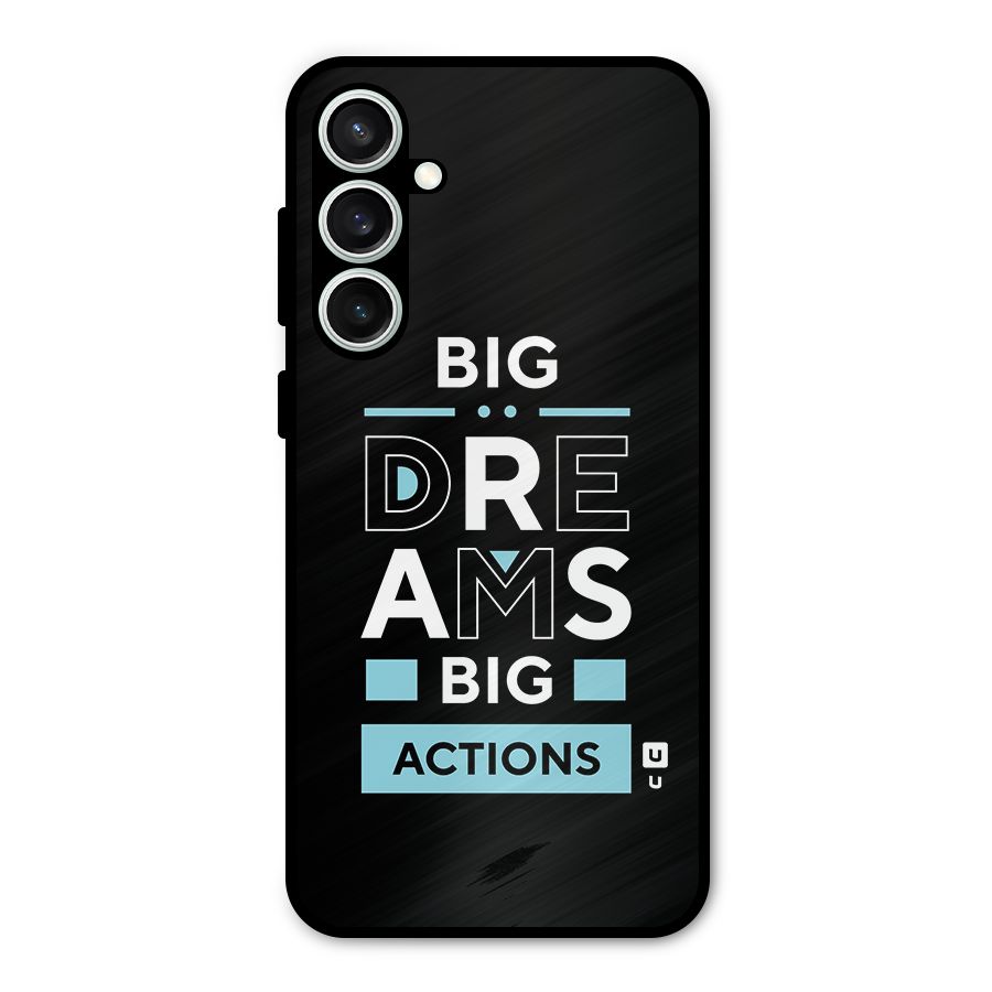 Big Dreams Big Actions Metal Back Case for Galaxy S23 FE