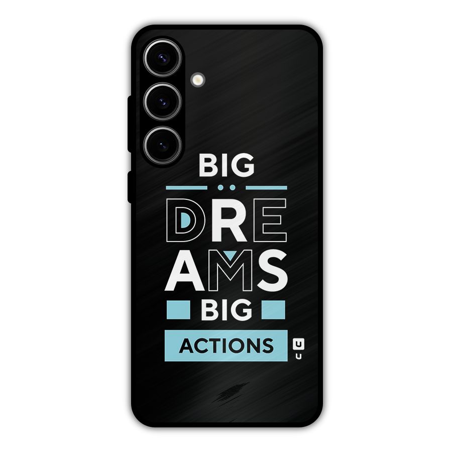Big Dreams Big Actions Metal Back Case for Galaxy S24 Plus