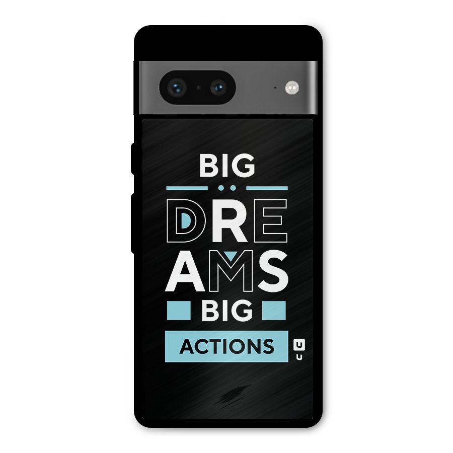 Big Dreams Big Actions Metal Back Case for Google Pixel 7