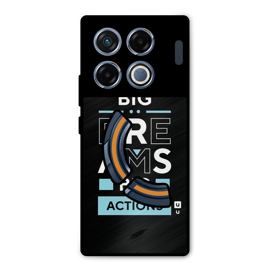 Big Dreams Big Actions Metal Back Case for Infinix GT 20 Pro