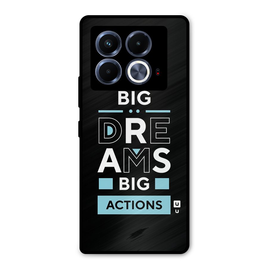 Big Dreams Big Actions Metal Back Case for Infinix Note 40 5G