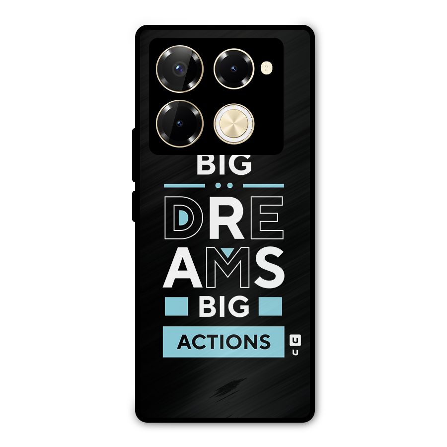 Big Dreams Big Actions Metal Back Case for Infinix Note 40 Pro Plus